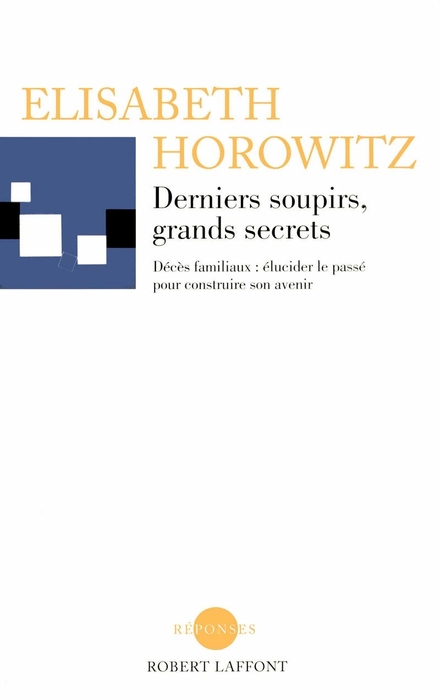 "Derniers soupirs, grands secrets" (Last sighs, great secrets)  - by Elisabeth Horowitz.
